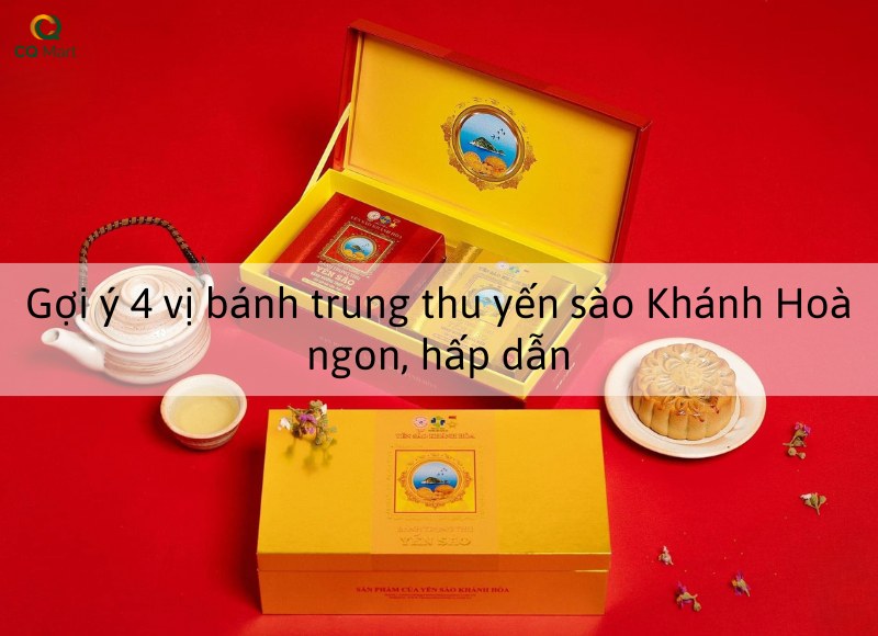 Gợi ý 4 vị bánh trung thu yến sào Khánh Hoà ngon, hấp dẫn